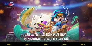 Bắn Cá Ăn Tiền Trên Điện Thoại