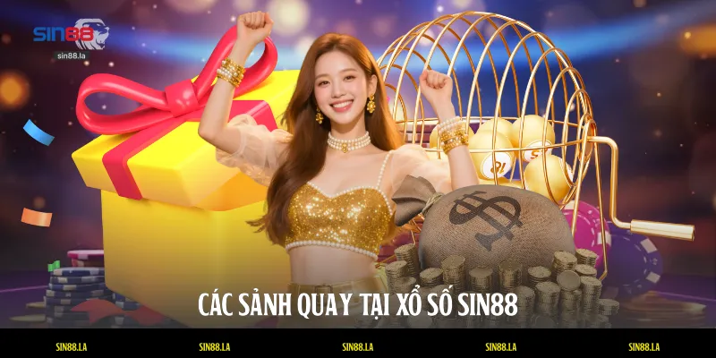 Các sảnh quay tại xổ số SIN88