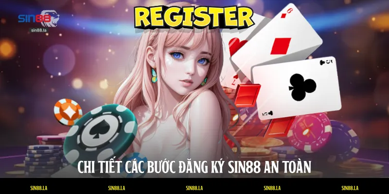 Chi tiết các bước đăng ký SIN88 an toàn