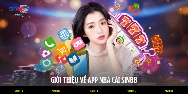 Giới thiệu về app nhà cái SIN88