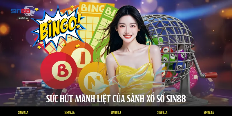 Sức hút mãnh liệt của sảnh xổ số SIN88