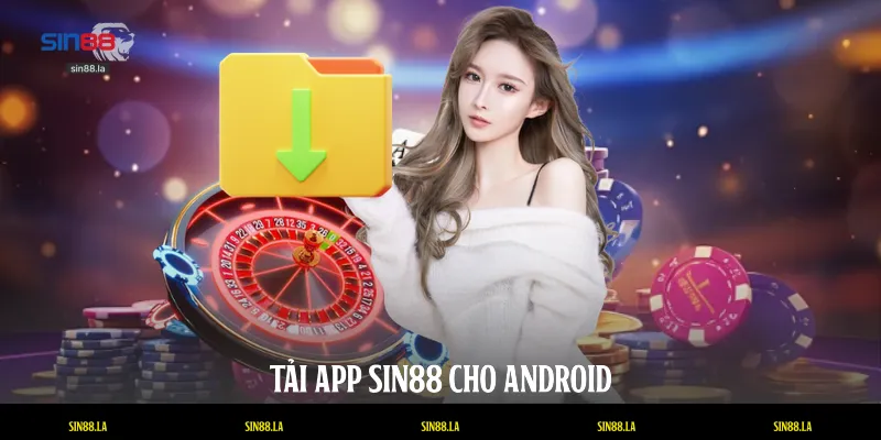 Tải app SIN88 cho Android
